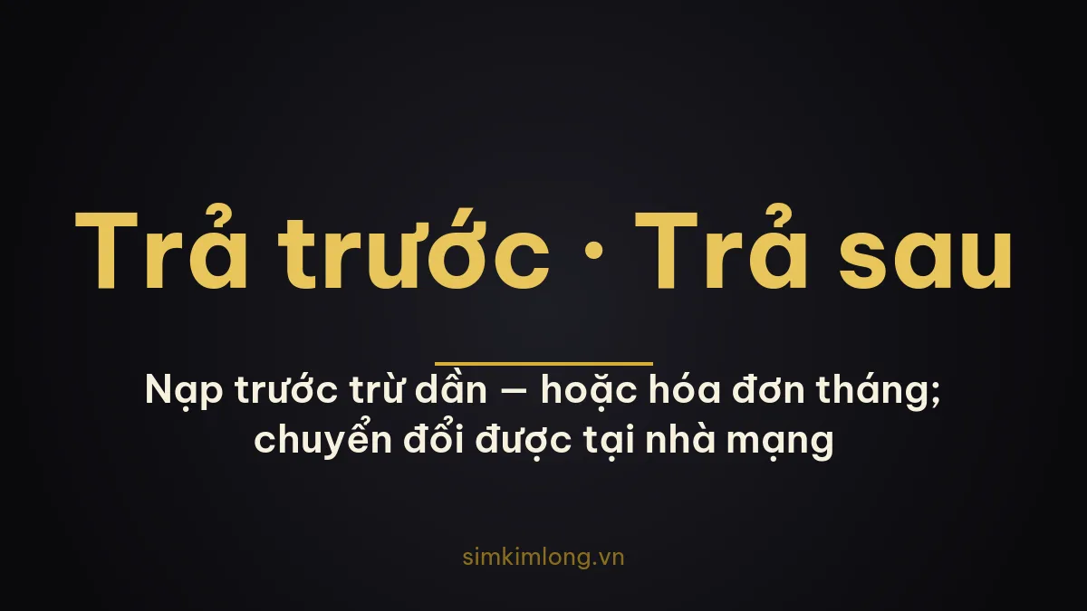 So sánh sim trả trước và trả sau